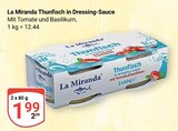 Thunfisch in Dressing-Sauce im Angebot bei GLOBUS in Speyer Thunfisch in Dressing-Sauce Angebote von La Miranda bei GLOBUS Speyer für 1,99 €