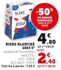 Biere Blanche 5° - 1664 - Super U à Quimper Biere Blanche 5° - 1664 en promo chez Super U Quimper à 2,40 €