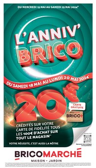 Prospectus Bricomarché à Bougneau, "L'ANNIV' BRICO", 8 pages de promos valables du 15/05/2024 au 25/05/2024