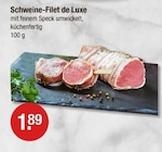 Schweine-Filet de Luxe im V-Markt Prospekt zum Preis von 1,89 €