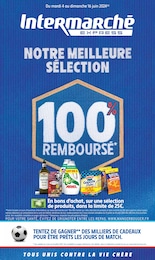 Prospectus Intermarché à Toulouse, "NOTRE MEILLEURE SÉLECTION 100% REMBOURSÉ", 16 pages, 04/06/2024 - 16/06/2024