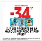 Intermarché Mauriac - Promo -34% REMISE IMMÉDIATE sur les produits de la marque Pop Polo et Pop Fruit Promo -34% REMISE IMMÉDIATE sur les produits de la marque Pop Polo et Pop Fruit à dans le catalogue Intermarché à Mauriac
