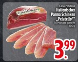 Italienischer Parma Schinken "Pelatello" von Casa Modena im aktuellen EDEKA Prospekt für 3,99 €