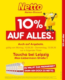 Aktueller Netto Marken-Discount Prospekt (Taucha) Netto Marken-Discount Prospekt "10% auf ALLES. Auch auf Angebote." mit Seiten (Taucha)