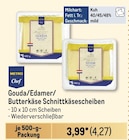 Gouda/Edamer/Butterkäse Schnittkäsescheiben von Metro Chef im aktuellen Metro Prospekt für 4,27 €