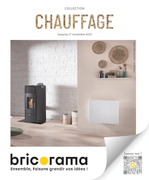 Catalogue Bricorama "COLLECTION CHAUFFAGE" à Chartainvilliers et alentours,  pages, 26/09/2023 - 29/10/2023
