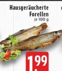 Hausgeräucherte Forellen Angebote bei E center Euskirchen für 1,99 €