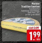Aktuelles Morbier Tradition Emotion Angebot bei EDEKA in Solingen (Klingenstadt) ab 1,99 €