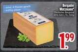 Watzmann im EDEKA Prospekt Watzmann von Bergader im aktuellen EDEKA Prospekt für 1,99 €