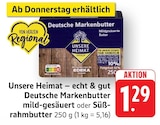 Deutsche Markenbutter mild-gesäuert Angebote von Unsere Heimat bei E center Rüsselsheim für 1,29 €