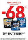 Promo -68% de remise immédiate sur le 2ème sur tout Finish à  dans le catalogue Intermarché à Cussey-sur-l'Ognon