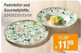 Pastateller und Gourmetplatte, im Angebot bei Opti-Wohnwelt in Gifhorn Pastateller und Gourmetplatte, Angebote bei Opti-Wohnwelt Gifhorn für 11,99 €