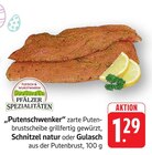 Putenschwenker Angebote von Pfälzer Spezialitäten bei E center Pirmasens für 1,29 €