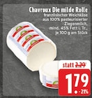 Die milde Rolle im Angebot bei EDEKA in Lingen Die milde Rolle Angebote von Chavroux bei EDEKA Lingen für 1,79 €