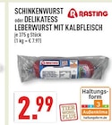 SCHINKENWURST oder DELIKATESS LEBERWURST MIT KALBFLEISCH von Rasting im aktuellen Marktkauf Prospekt