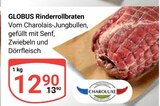 Globus Rinderrollbraten im Angebot bei GLOBUS in Halle Globus Rinderrollbraten Angebote von Charoluxe bei GLOBUS Halle für 12,90 €
