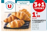 3 Croissants U + 1 offert - U en promo chez U Express 3 Croissants U + 1 offert - U dans le catalogue U Express