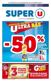 Catalogue Super U en cours à Montpeyroux et aux alentours : «La quinzaine des prix ultra bas» avec 36 pages, valable du 08/10/2024 au 20/10/2024