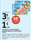 6 glaces à l'eau hypnotic saveur ananas citron fraise - YETI en promo à 1,14 € chez E.Leclerc 6 glaces à l'eau hypnotic saveur ananas citron fraise - YETI dans le catalogue E.Leclerc