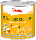 Maïs doux croquant - NETTO en promo chez Netto Maïs doux croquant - NETTO dans le catalogue Netto