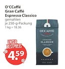 Gran Caffè Espresso Classico von O'Caffè im aktuellen V-Markt Prospekt für 4,59 €