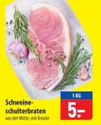 Schweineschulterbraten im Angebot bei famila Nordost in Elmshorn Schweineschulterbraten Angebote bei famila Nordost Elmshorn für 5,00 €