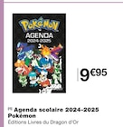 Agenda scolaire 2024-2025 Pokémon - Éditions Livres du Dragon d’Or en promo chez Monoprix Châtillon à 9,95 €