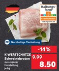 Schweinebraten Angebote von K-WERTSCHÄTZE bei Kaufland Ahlen für 8,50 €