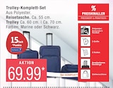 Trolley-Komplett-Set, Reisetasche oder Trolley Angebote bei Marktkauf Wismar für 69,99 €