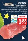 Deutsches Schweinefilet bei EDEKA im Prospekt "" für 0,88 €