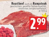 Aktuelle Rumpsteak Angebote bei EDEKA in Köln Aktuelles Roastbeef auch als Rumpsteak Angebot bei EDEKA in Köln ab 2,99 €