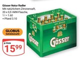 Natur Radler im Angebot bei GLOBUS in Bruchsal Natur Radler Angebote von Gösser bei GLOBUS Bruchsal für 15,99 €