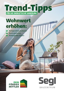 Aktueller Segl Bauzentrum Prospekt für Neukirchen (Wald) und Ungebung, Seiten zum blättern Segl Bauzentrum Prospekt Trend-Tipps für die energetische Sanierung mit Seiten in Neukirchen (Wald) und Umgebung