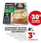 Camembert au four échalotes airelles - GRAINDORGE en promo chez Super U Perpignan à 3,00 €