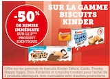 Promo -50% de remise immédiate sur le 2ème produit identique sur la gamme Biscuits Kinder à  dans le catalogue Super U à Saint-Florent-sur-Cher