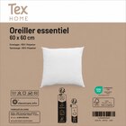 Oreiller "Essentiel" - TEX HOME - Carrefour à Saint-Maur-des-Fossés Oreiller "Essentiel" - TEX HOME en promo chez Carrefour Saint-Maur-des-Fossés à 7,99 €