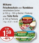 Frischeschale oder Runddose oder Tolle Rolle von Milkana im aktuellen V-Markt Prospekt für 1,59 €