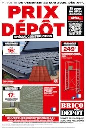 Prospectus Bricolage Brico Dépôt en cours, PRIX DÉPÔT SPÉCIAL CONSTRUCTION, 24 pages, 23/05/2025 - 05/06/2025 Catalogue Bricolage Brico Dépôt en cours à Landres et alentours, PRIX DÉPÔT SPÉCIAL CONSTRUCTION, 24 pages, 23/05/2025 - 05/06/2025