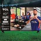 Téléviseur 40" QLED - TCL - Super U à Montpellier Téléviseur 40" QLED - TCL en promo chez Super U Montpellier à 269,00 €