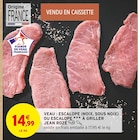 Veau : escalope (noix, sous noix) ou escalope à griller - JEAN ROZÉ dans le catalogue Intermarché