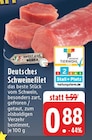 EDEKA Xanten - Deutsches Schweinefilet Angebot im Prospekt Deutsches Schweinefilet bei EDEKA im Xanten Prospekt für 0,88 €