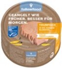 Thunfisch in eigenem Saft im Angebot bei Kaufland in Fürth Thunfisch in eigenem Saft Angebote von FOLLOWFOOD bei Kaufland Fürth für 1,99 €