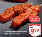 Schweinefiletspieß Angebote von GLOBUS bei GLOBUS Braunschweig für 9,90 €