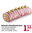 Familienbraten im Angebot bei E center in Ettlingen Familienbraten Angebote von Scheck’s bei E center Ettlingen für 1,11 €
