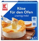 Käse für den Ofen im Angebot bei Kaufland in Essen Käse für den Ofen Angebote von K-CLASSIC bei Kaufland Essen für 1,99 €