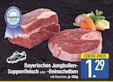 Bayerisches Jungbullen-Suppenfleisch im EDEKA Prospekt Bayerisches Jungbullen-Suppenfleisch im aktuellen EDEKA Prospekt für 1,29 €