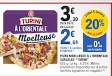Pizza Moelleuse à l'Orientale Surgelée - TURINI à 2,64 € dans le catalogue E.Leclerc