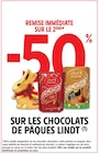 -50% de remise immédiate sur le 2ème produit sur les chocolats de pâques LINDT à Intermarché Contact dans Saint-Bauzile