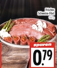 EDEKA Lollar - Frisches Schweine-Filet Angebot im Prospekt Frisches Schweine-Filet bei EDEKA im Lollar Prospekt für 0,79 €
