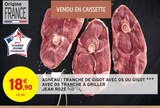 Intermarché Villette-de-Vienne - Promo Agneau : tranche de gigot avec os ou gigot avec os tranche à griller Promo Agneau : tranche de gigot avec os ou gigot avec os tranche à griller à 18,90 € dans le catalogue Intermarché à Villette-de-Vienne